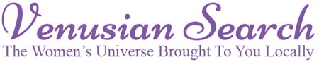 Venusian Search - The Women's Universe brought to you locally